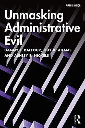 Unmasking Administrative Evil Routledge