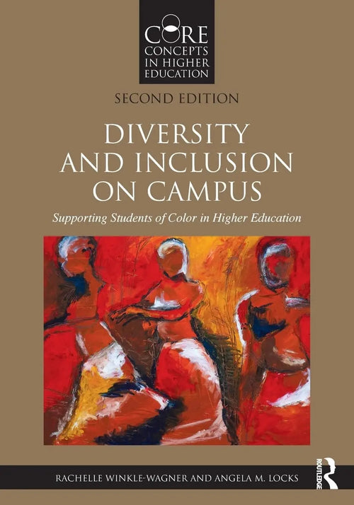 Diversity and Inclusion on Campus Supporting Students of Color in Higher Education by Rachelle Winkle-Wagner