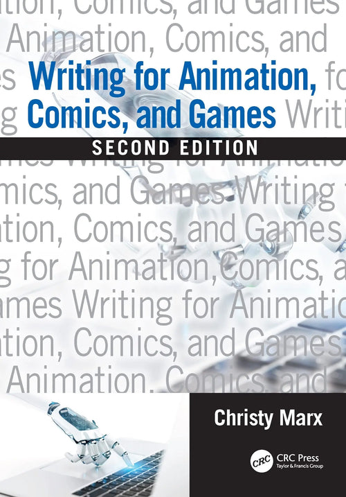 Writing for Animation, Comics, and Games by Christy Marx