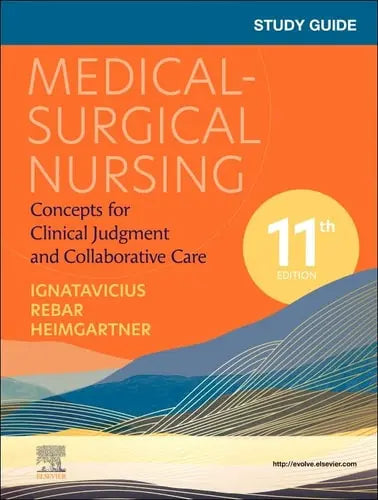 Study Guide for Medical-Surgical Nursing Concepts for Clinical Judgment and Collaborative Care Elsevier