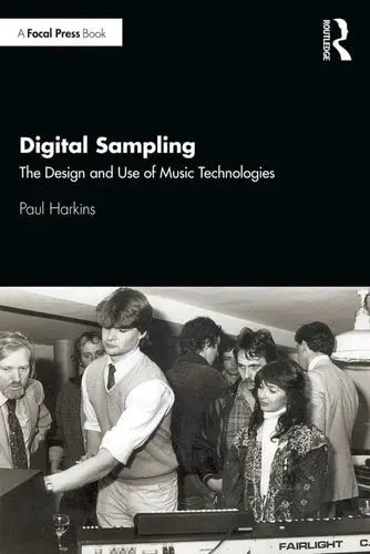 Digital Sampling The Design and Use of Music Technologies