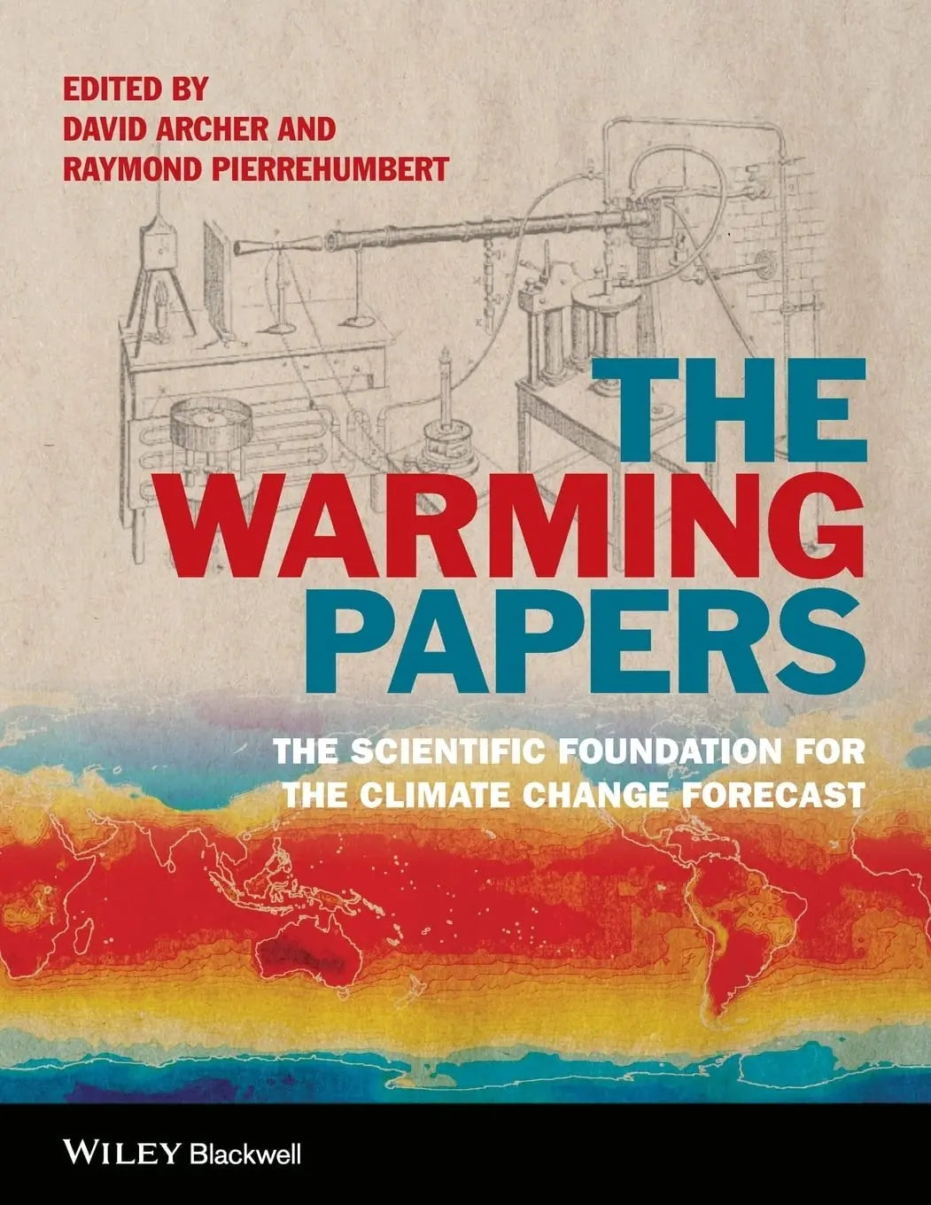 The Warming Papers The Scientific Foundation for the Climate Change Forecast