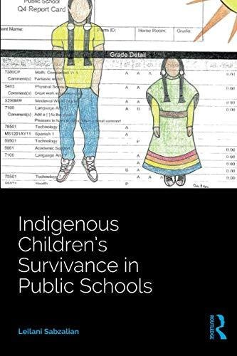 Indigenous Children's Survivance in Public Schools by Leilani Sabzalian
