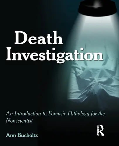 Death Investigation An Introduction to Forensic Pathology for the Nonscientist Elsevier