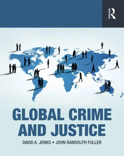 Global Crime and Justice Routledge