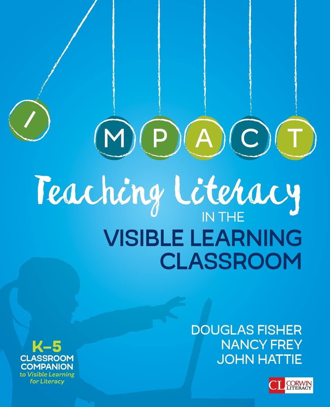 Teaching Literacy in the Visible Learning Classroom, Grades K-5 SAGE Publications