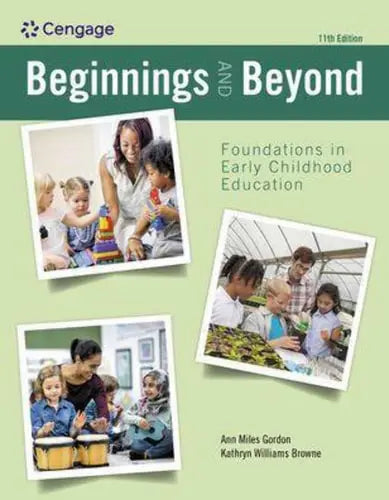 Beginnings and Beyond: Foundations in Early Childhood Education Cengage Learning