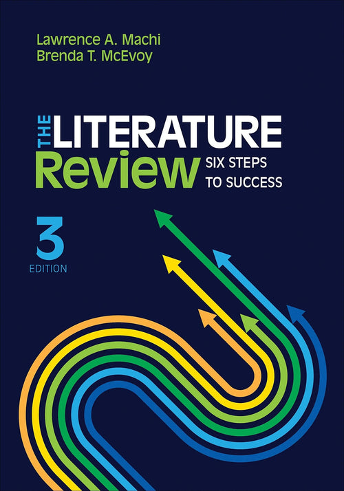 The Literature Review Six Steps to Success by Lawrence A. Machi