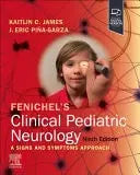 Fenichel's Clinical Pediatric Neurology by J. Eric Piña-Garza