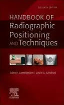 Handbook of Radiographic Positioning and Techniques by John Lampignano