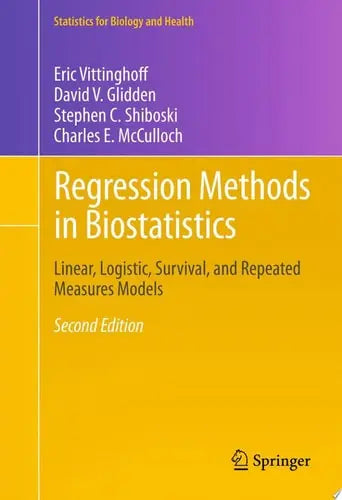 Regression Methods in Biostatistics Linear, Logistic, Survival, and Repeated Measures Models Springer Science & Business Media