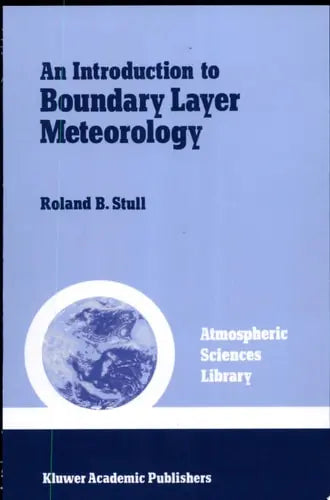 An Introduction to Boundary Layer Meteorology Springer Science & Business Media