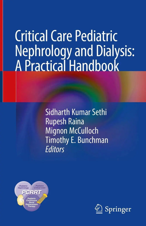 Critical Care Pediatric Nephrology and Dialysis: A Practical Handbook by Sidharth Kumar Sethi