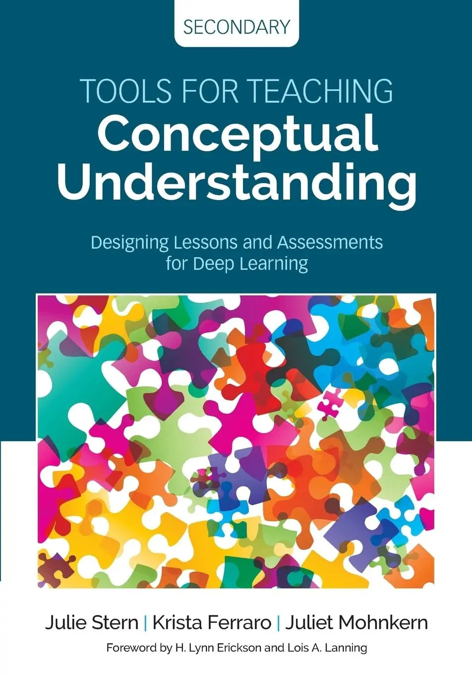 Tools for Teaching Conceptual Understanding, Secondary Designing Lessons and Assessments for Deep Learning
