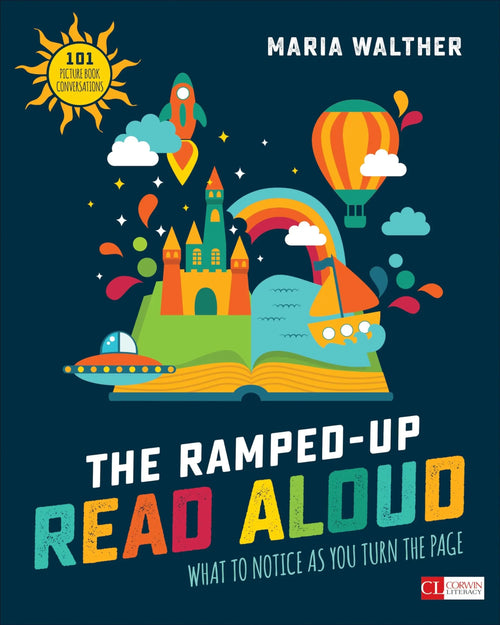 The Ramped-Up Read Aloud What to Notice as You Turn the Page [Grades PreK-3] by Maria Walther