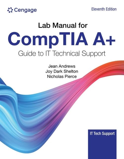 Lab Manual for CompTIA A+ Guide to Information Technology Technical Support by Jean Andrews