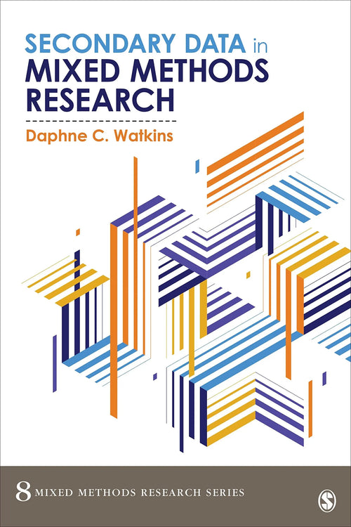 Secondary Data in Mixed Methods Research by Daphne C. Watkins