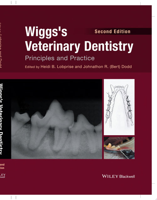 Wiggs's Veterinary Dentistry Principles and Practice