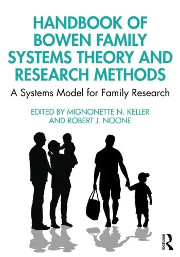 Handbook of Bowen Family Systems Theory and Research Methods A Systems Model for Family Research Routledge