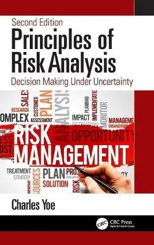 Principles of Risk Analysis Decision Making Under Uncertainty CRC Press, Taylor and Francis