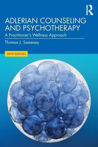 Adlerian Counseling and Psychotherapy A Practitioner's Wellness Approach