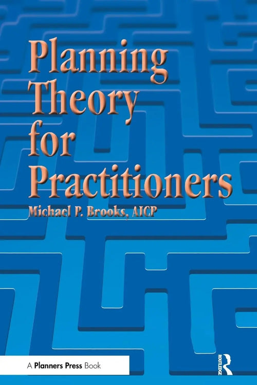 Planning Theory for Practitioners by Michael Brooks
