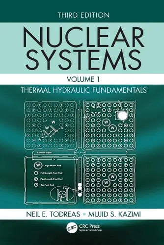 Nuclear Systems Thermal Hydraulic Fundamentals CRC Press