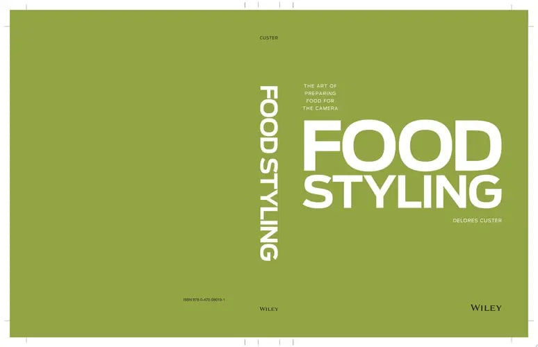 Food Styling The Art of Preparing Food for the Camera
