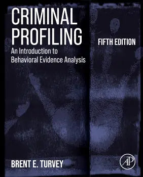 Criminal Profiling An Introduction to Behavioral Evidence Analysis Elsevier