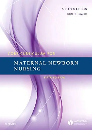 Core Curriculum for Maternal-newborn Nursing Elsevier