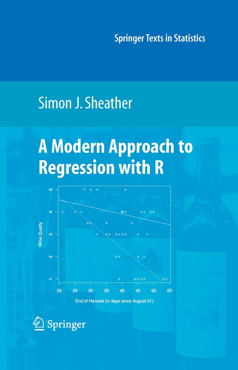 A Modern Approach to Regression with R by Simon Sheather Springer Science & Business Media