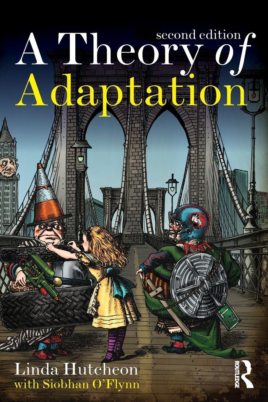A Theory of Adaptation by Linda Hutcheon Routledge