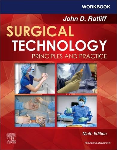 Workbook for Surgical Technology Principles and Practice by John D. Ratliff