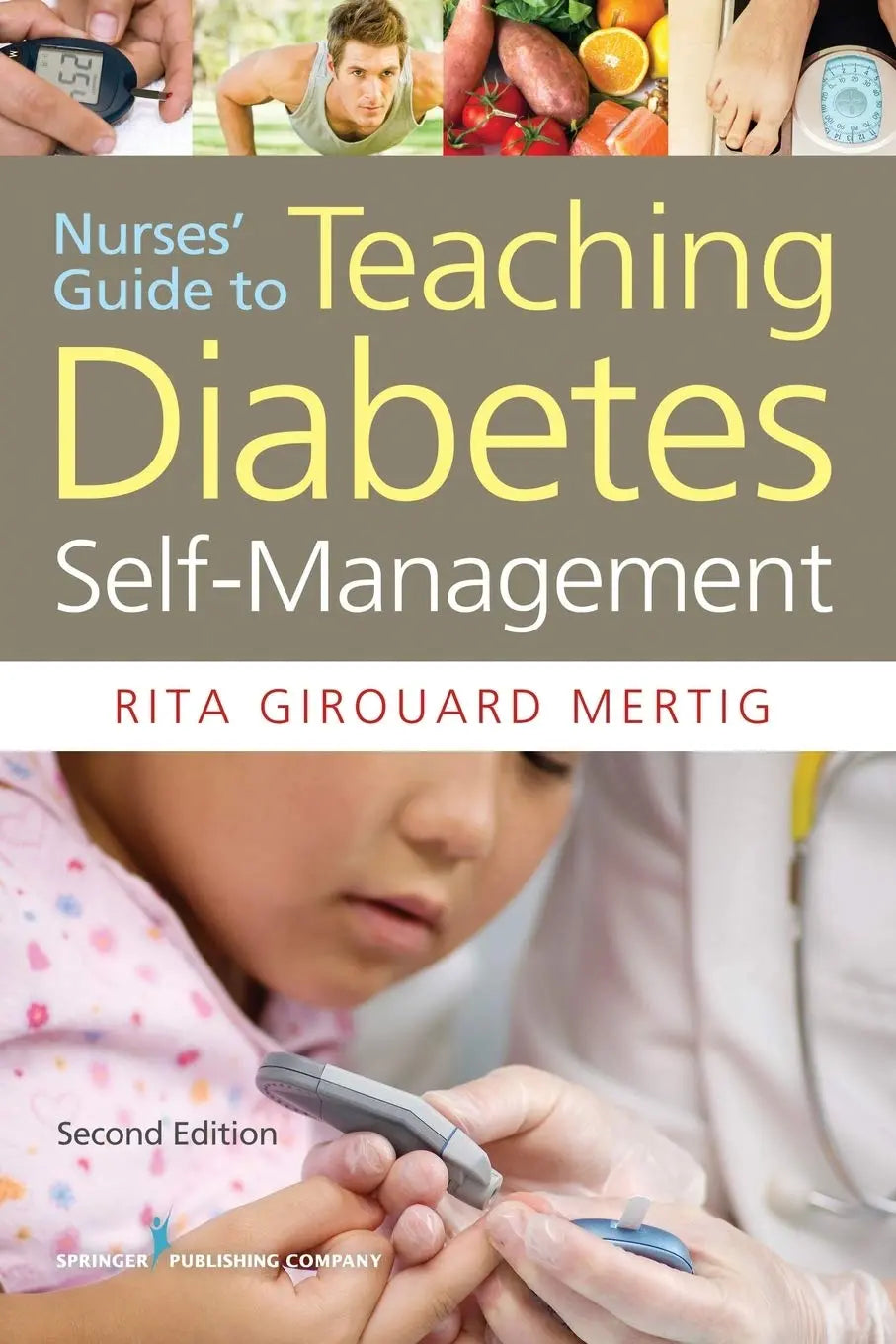 Nurses' Guide to Teaching Diabetes Self-Management, Second Edition Springer Publishing Company