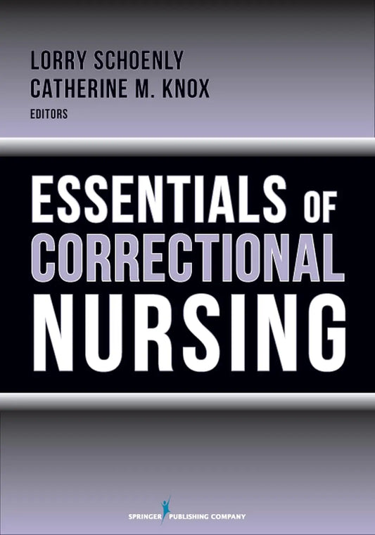 Essentials of Correctional Nursing Springer Publishing Company