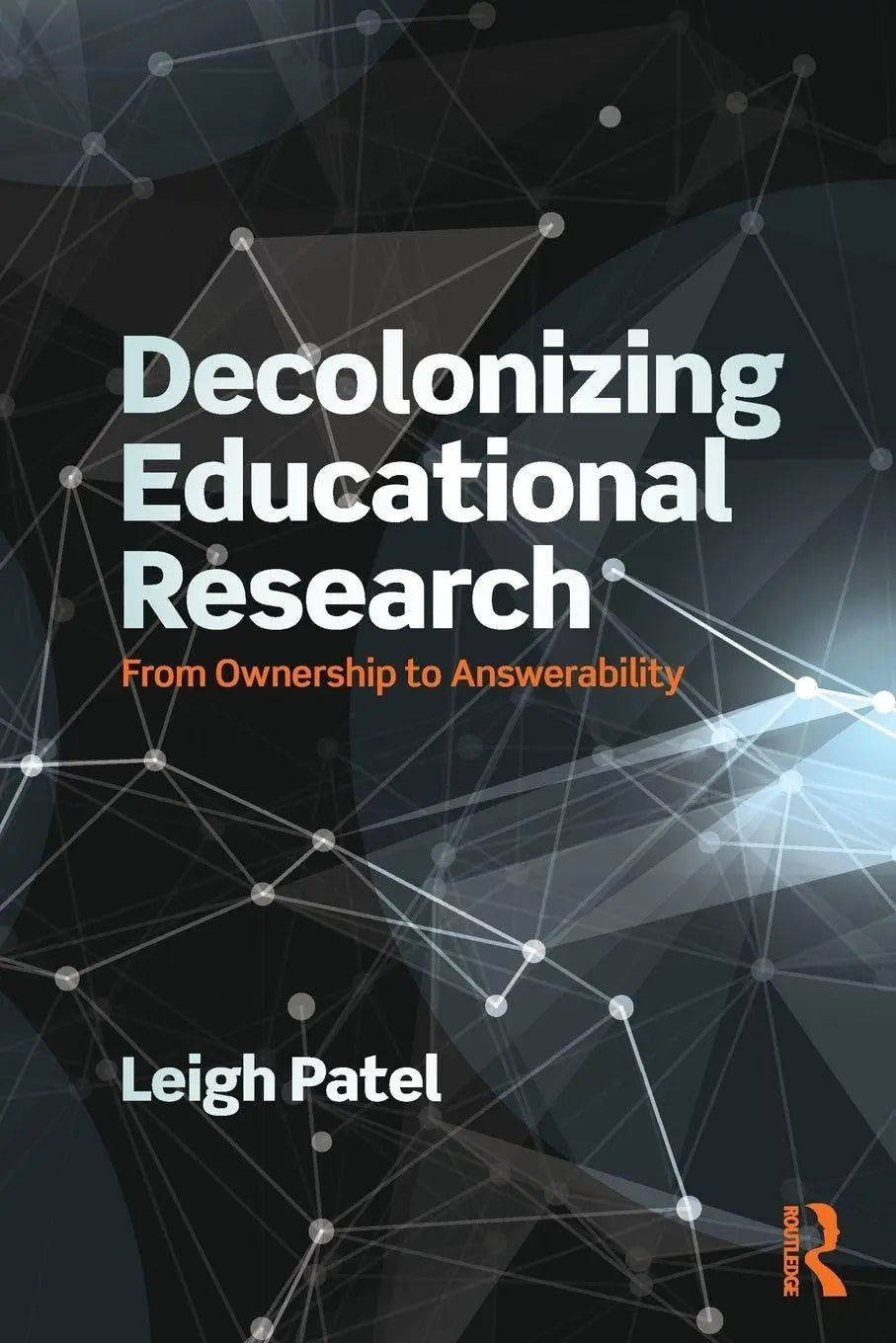 Decolonizing Educational Research From Ownership to Answerability Routledge