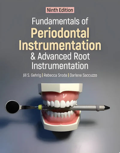 Fundamentals of Periodontal Instrumentation and Advanced Root Instrumentation by Jill S. Gehrig