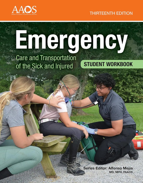Emergency Care and Transportation of the Sick and Injured Student Workbook . by American Academy of Orthopaedic Surgeons (AAOS)