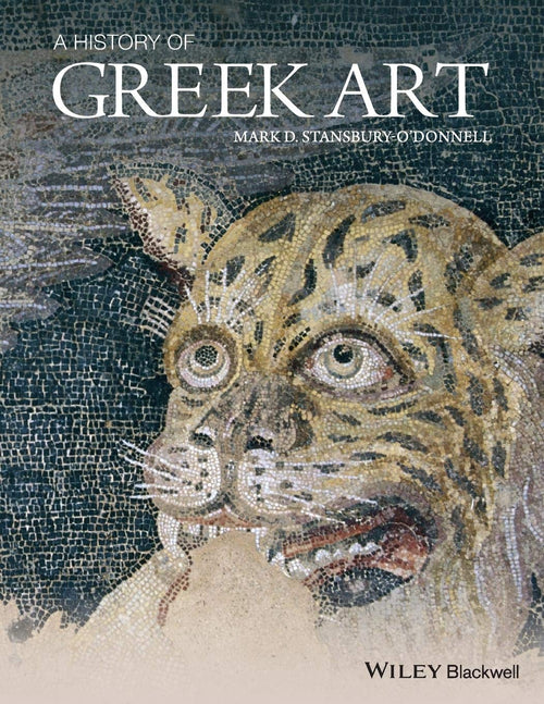 A History of Greek Art by Mark D. Stansbury-O'Donnell