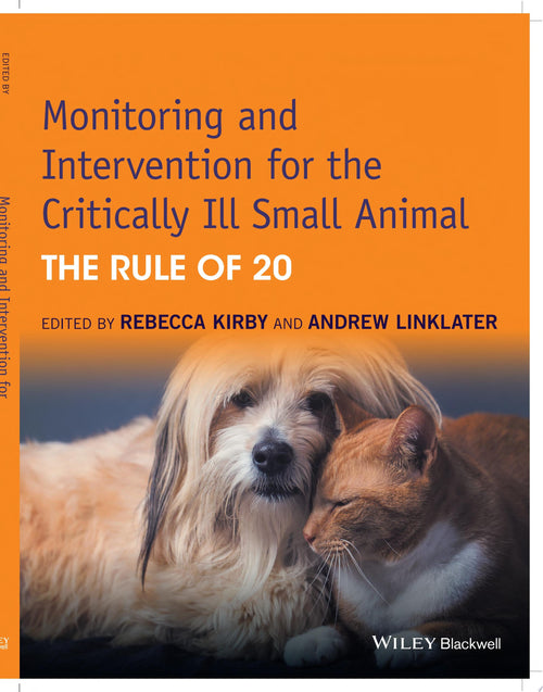 Monitoring and Intervention for the Critically Ill Small Animal The Rule of 20