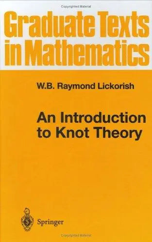 An Introduction to Knot Theory by W.B.Raymond Lickorish
